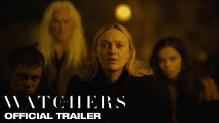 THE WATCHERS  Official Trailer [upl. by Isador]