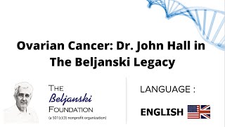 Ovarian Cancer Dr John Hall in The Beljanski Legacy [upl. by Hagep]