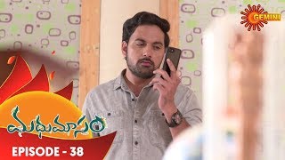 Madhumasam  Episode 38  17th October 19  Gemini TV Serial  Telugu Serial [upl. by Kettie]