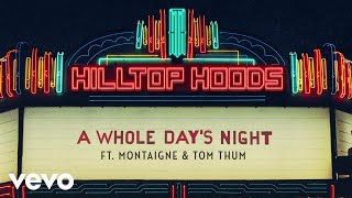 Hilltop Hoods  A Whole Days Night Lyric Video ft Montaigne Tom Thum [upl. by Esetal752]