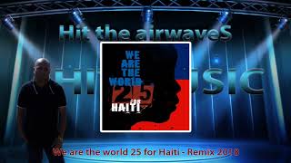 We are the world  25 for Haiti  Remix 2018 [upl. by Aicilyhp311]