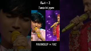 Part  2  Tumsa koi pyara song  Pavandeep × Faiz  who is best  Indian idol vs super star singer3 [upl. by Aiset]