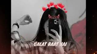 galat baat hai song full [upl. by Fem]