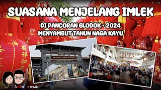 Walking Around Pancoran Glodok • Suasana di Glodok Petak 9 Petak 6 Menjelang Imlek Naga Kayu 2024 [upl. by Nason]