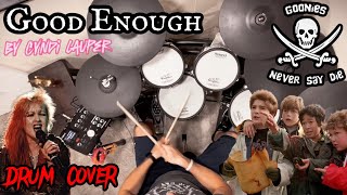 Good Enough by Cyndi Lauper Drum Cover  From The Goonies Soundtrack [upl. by Eidissac368]