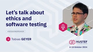 Tobias GEYER Let’s talk about ethics and software testing [upl. by Derfnam]