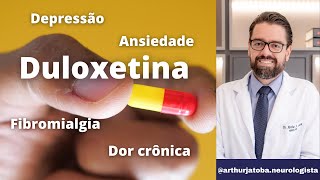 DULOXETINA  DULOXETINA NA DEPRESSAO E DOR CRONICA [upl. by Aidualc]