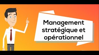 Management stratégique et management opérationnel [upl. by Damon]