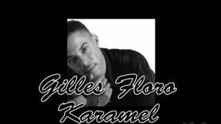 Gilles Floro  Karamel [upl. by Annais]