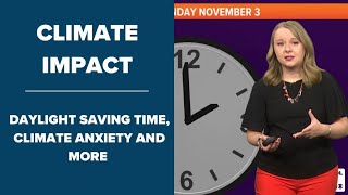 Daylight Saving Time impacts fall foliage and more  Climate Impact Episode 7 [upl. by Tiffa421]