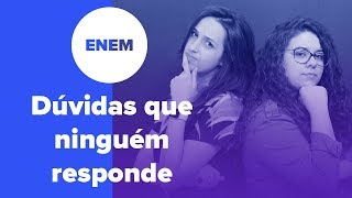 ENEM DÚVIDAS QUE NINGUÉM RESPONDE [upl. by Sobel]