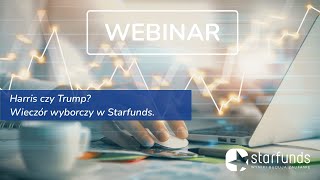 Webinar inwestycyjny Starfunds  październik 2024 [upl. by Aguie]