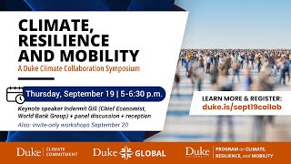 Climate Resilience and Mobility A Duke Climate Collaboration Symposium [upl. by Asseniv]