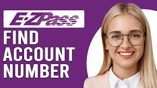 How To Find EZpass Account Number How Can You Get Your EZpass Account Number [upl. by Bronson616]