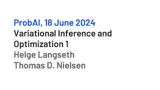 Variational Inference and Optimization 1 by Helge Langseth and Thomas D Nielsen [upl. by Nodnahs]