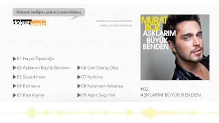 Murat Boz  Aşklarım Büyük Benden Official Audio [upl. by Aloek]