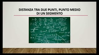 GEOMETRIA DISTANZA TRA DUE PUNTI E PUNTO MEDIO DI UN SEGMENTO [upl. by Karlotte]