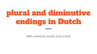 An overview of plural and diminutive endings in Dutch meervoud verkleinwoord [upl. by Hansiain]