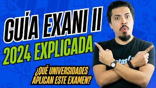 Guía EXANI II 2024 CENEVAL Explicación Completa del Examen y Universidades que lo Aplican [upl. by Oric]