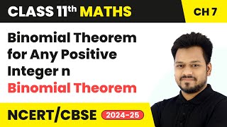 Binomial Theorem for Any Positive Integer n  Class 11 Maths Chapter 7  CBSE 202425 [upl. by Qifahs770]