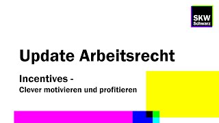 Update Arbeitsrecht  Incentives Clever motivieren amp profitieren [upl. by Giovanni]