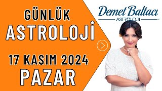 Bugün 17 Kasım 2024 Pazar günlük burç yorumu Astrolog Demet Baltacı astroloji burçlar haberler [upl. by Dnalram]