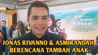 JONAS RIVANNO amp ASMIRANDAH BERENCANA TAMBAH ANAK [upl. by Nosraep]