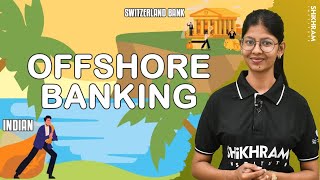 What is offshore banking   क्या है offshore banking   Banking system Shikhram Institute [upl. by Meras]