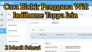 Cara Blokir Pengguna Wifi Indihome Kita Tanpa Izin  Blacklist Pencuri Wifi [upl. by Roche]