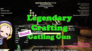 Fallout 76 Legendary Crafting 50 Gatling Guns – Quad Gatling Gun [upl. by Airakaz]