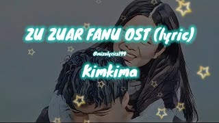 Kimkima  Zu zuar fannu OST lyric [upl. by Aliban]