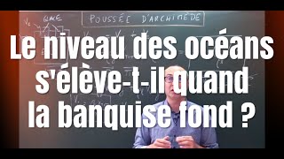 Le niveau des océans sélèvetil quand la banquise fond [upl. by Grussing]