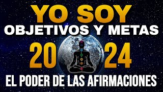 🌟 YO SOY Objetivos y Metas 2024  Afirmaciones Positivas para empezar el Año 2024 💥 [upl. by Illona]