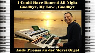 I Could Have Danced All Night ❤️ Goodbye My Love Goodbye 🌹Andy Preuss an der Wersi Orgel [upl. by Adnalro]