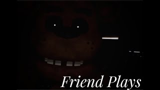 My Friend Plays A Horror Game  Five Nights at Freddys Fazbear Nights pt 4 [upl. by Saddler]