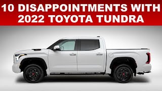 10 DISAPPOINTMENTS WITH THE 2022 TOYOTA TUNDRA [upl. by Carbone]