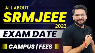 SRMJEEE 2023 Application Form  Campus  Fees  Exam Date  ALL About SRM University Admission [upl. by Evol683]