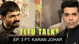 BB Ki Vines  Titu Talks Episode 3 ft Karan Johar [upl. by Allimrac]