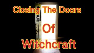 Closing The Doors Of Witchcraft churchfamily [upl. by Bille624]