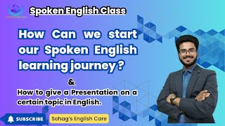 How can we start our Spoken English Learning Journey amp How to give a Presentation on a certain topic [upl. by Occer947]