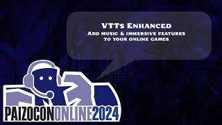 PaizoCon 2024 VTTs Enhanced [upl. by Afatsuom]