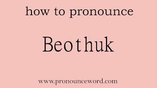 Beothuk How to pronounce Beothuk in english correctStart with B Learn from me [upl. by Tertia]