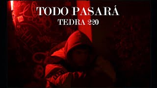 TEDRA 220  TODO PASARÁ Video Oficial [upl. by Polad]