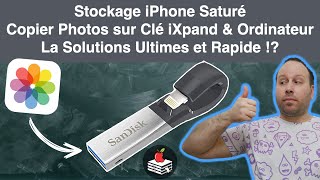 Stockage iPhone Saturé Copier Photos sur Clé iXpand amp Ordinateur La Solutions Ultimes et Rapide [upl. by Ynohtnanhoj994]