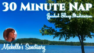 30MINUTE POWER NAP Timed Sleep Meditation amp Visualization  For Relaxation Peace Anxiety Relief [upl. by Colier]