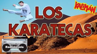 Capítulo 84  Los Karatecas  Radionovela  Kaliman [upl. by Eeldivad]