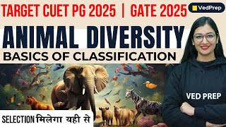 Animal Diversity  Basics of Classification  CUET PG 2025  GATE 2025  VedPrep Biology Academy [upl. by Annissa]