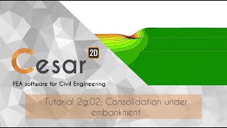 CESAR 2D  Geotechnics  Tutorial 2g02  Consolidation of saturated soils under embankment [upl. by Zalea16]