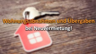 Wohnungsabnahmen und Übergaben bei Neuvermietung Fallstricke und Praxistipps Teil 22 [upl. by Auqinal979]