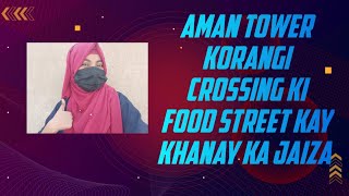 Aman tower korangi crossing Kay samnay wali food street Ka jaiza foodvlogingcats collegelife [upl. by Eliason]